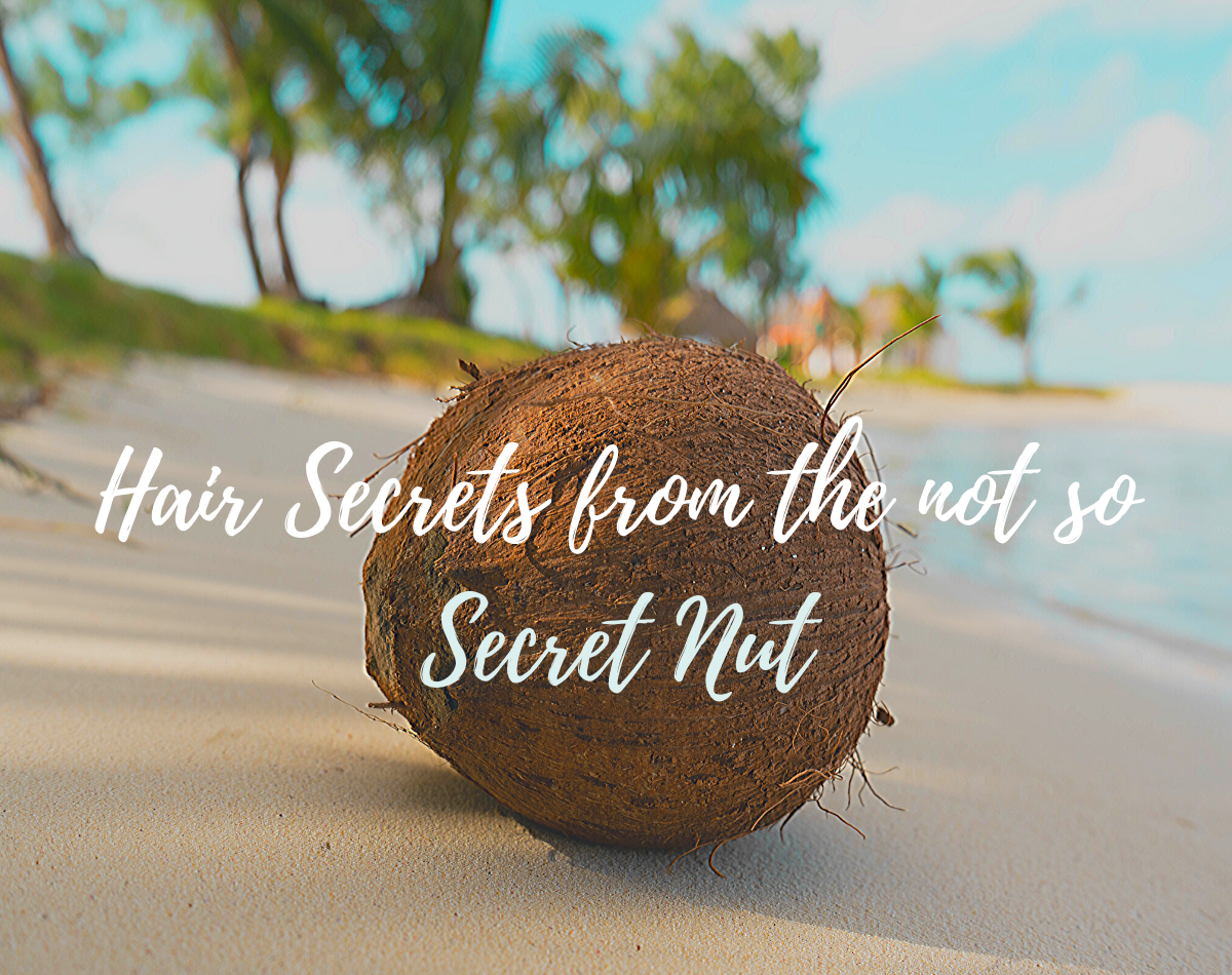 Hair Secrets rom the not so Secret Nut