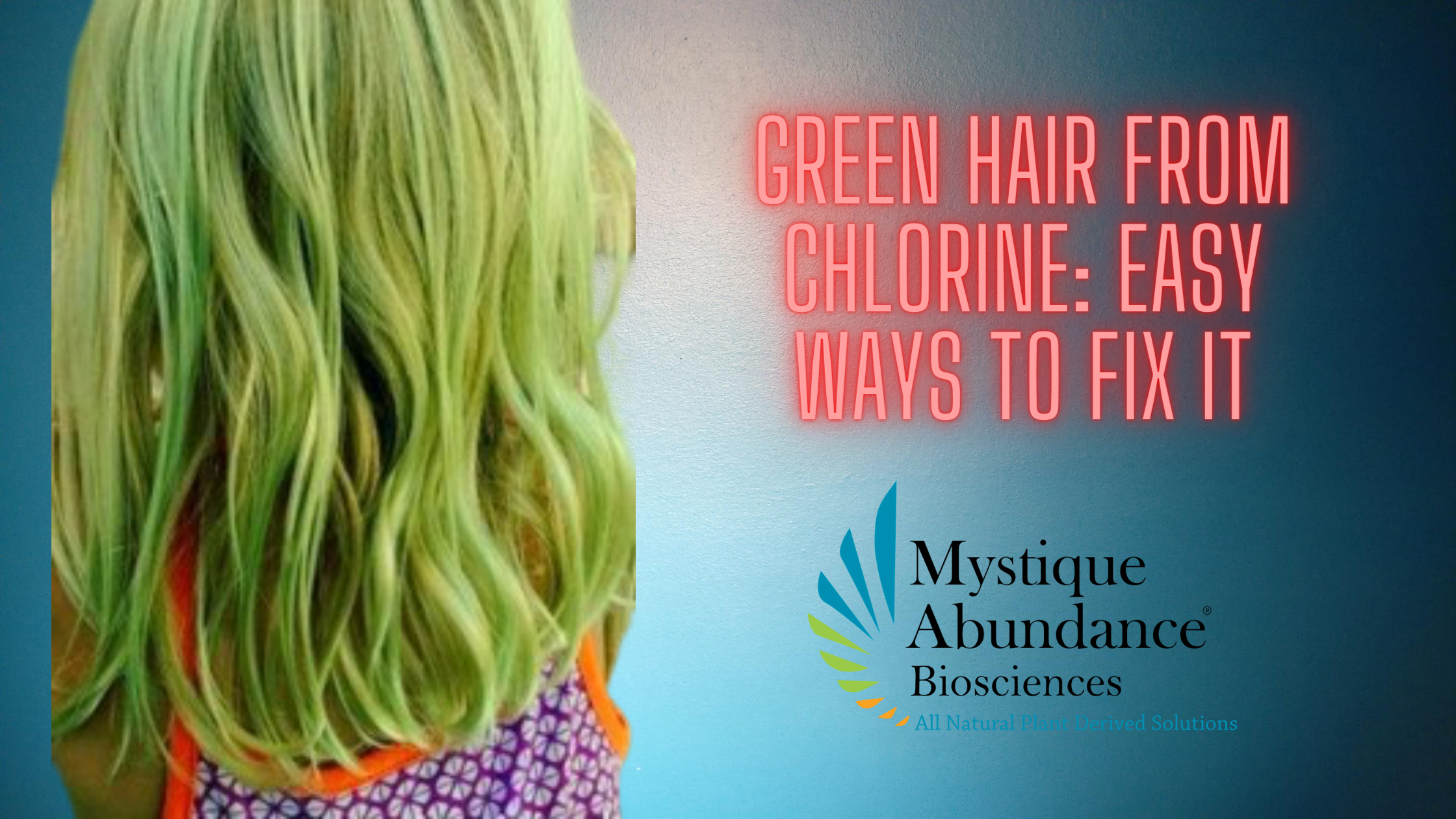 9 Easy Steps To Fix Green Hair From Chlorine - Mystique Abundance